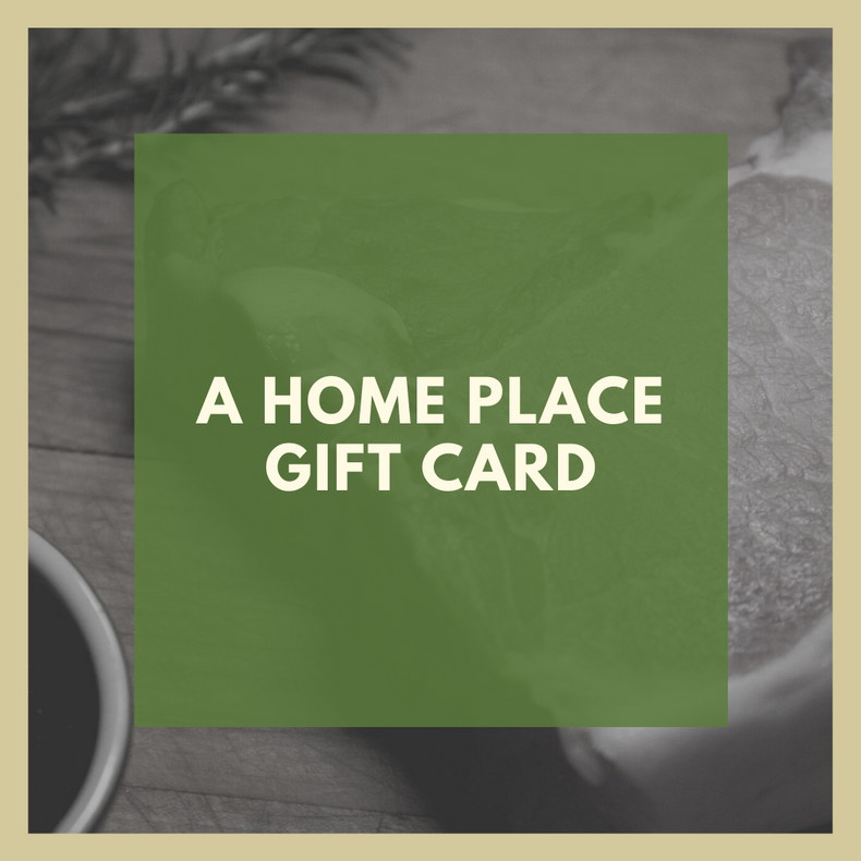 Home Place E-Gift Card (10% Off Until October 31st)